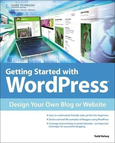 GETTING STARTED WITH WORDPRESS: DESIGN YOUR OWN BLOG OR By Todd Kelsey BRAND NEW - Picture 1 of 1