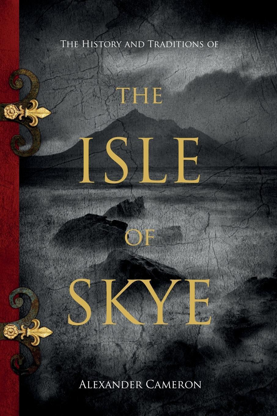 Thumbnail - Alexander Cameron | The History And Traditions Of The Isle Of Skye |