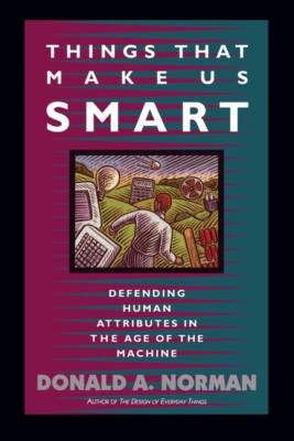 Things That Make Us Smart: Defending Human Attributes in the Age of the Mac...