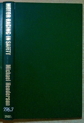 Henderson, Michael MOTOR RACING IN SAFETY: THE HUMAN FACTORS 1968 Hardback Book
