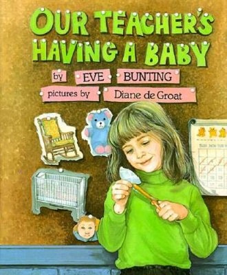 Our Teacher's Having a Baby - Hardcover By Bunting, Eve - GOOD