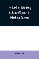 James Law | Text Book Of Veterinary Medicine (Volume Iv) Infectious Diseases