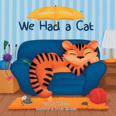 We Had a Cat WildE Goose Hardcover FriesenPress