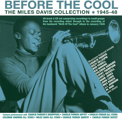 Майлз Дэвис - Before The Cool: Коллекция Майлза Дэвиса 1945-48 [Новый CD]