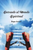 Roger Arroyo | Entrando Al Mundo Espiritual | Taschenbuch | Spanisch (2017)