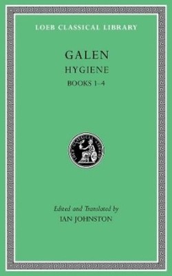 Galen Hygiene, Volume I (Hardback) Loeb Classical Library