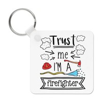Trust Me I'm A Firefighter SchlüSselanhäNger - Lustig Feuerwehrmann Best