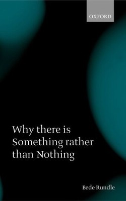 Bede Rundle Why there is Something rather than Nothing (Taschenbuch)