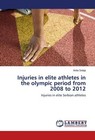 Injuries in elite athletes in the olympic period from 2008 to 2012 von Anita Solaja (2014, Taschenbuch)