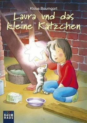 Laura und das kleine Kätzchen Klaus Baumgart, Cornelia Neudert