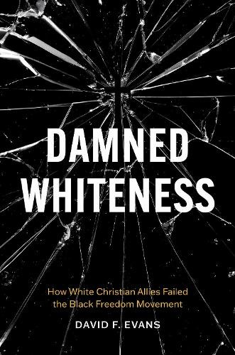 Damned Whiteness by David F. Evans - 9781469691473