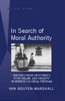In Search of Moral Authority : The Discourse on Poverty, Poor Relief, and Cha...
