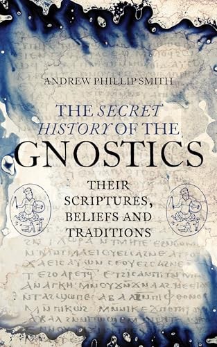 The Secret History of the Gnostics-Andrew Philip Smith - Image 6
