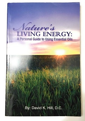Nature's Living Energy: A Personal Guide to Using Essential Oils - unknown_b...