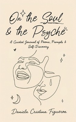 Daniela Cristina Figueroa On the Soul & the Psyche (Taschenbuch)