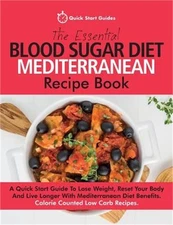 The Essential Blood Sugar Diet Mediterranean Recipe Book: A Quick Start Guide to