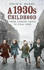 Image of A 1930s Childhood by Colin G. Maggs - 9780750997249