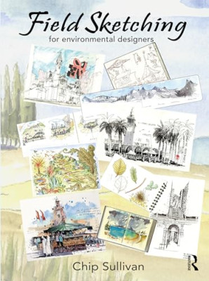 Field Sketching for Environmental Designers - Paperback NEW Sullivan, Chip 16/11