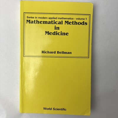 Mathematical Methods in Medicine by Richard Bellman Modern Applied Mathmatics V1