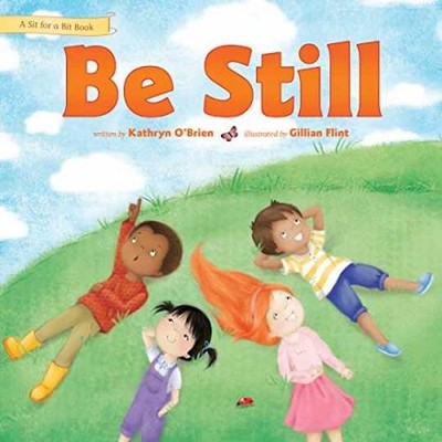 Be Still (Sit for a Bit) - Hardcover, by O'Brien Kathryn - Very Good