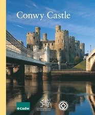 Conwy Castle Including Conwy Town Walls, Ashbee, Jeremy A., Used; Good Book