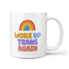 Funny & Rude 'WOKE UP TRANS AGAIN' Birthday Gift Mug, LGBTQ Presents, Transexual