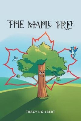 The Maple Tree by Tracy L. Gilbert