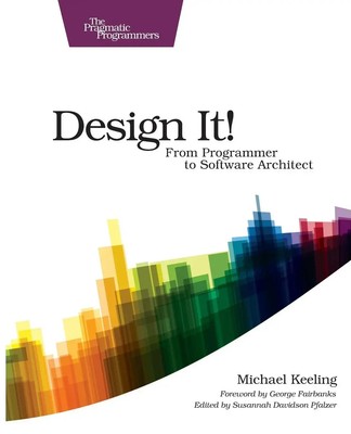 Design It! | From Programmer to Software Architect | Michael Keeling | Buch