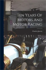 Ten Years Of Motors And Motor Racing (Paperback or Softback)