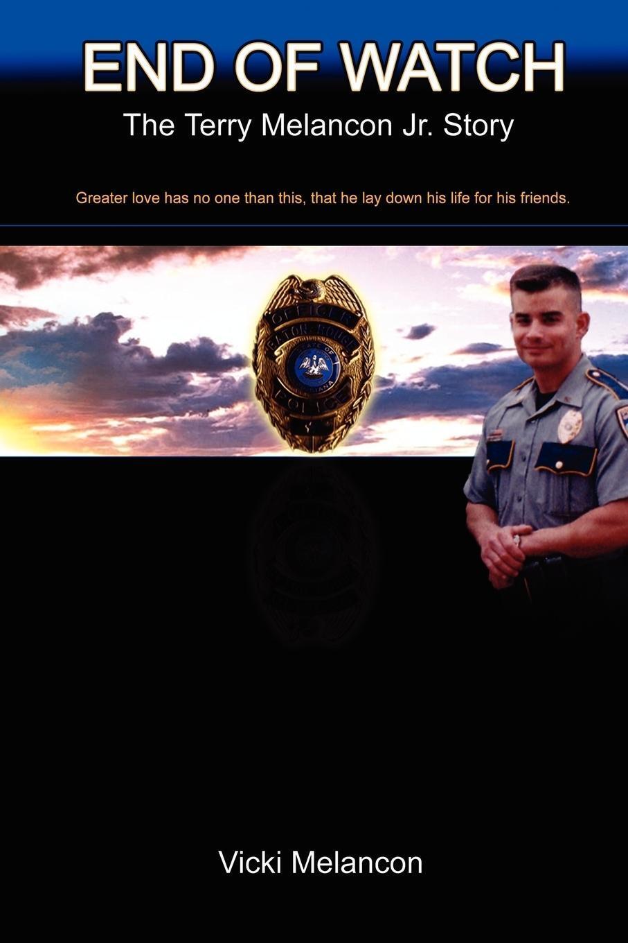 Thumbnail - End Of Watch | Vicki Melancon | The Terry Melancon Jr.story |