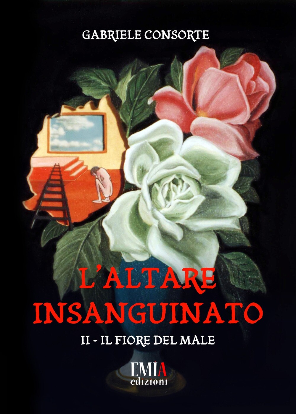 Il fiore del male. L'altare insanguinato. Vol. 2 - [Emia Edizioni]