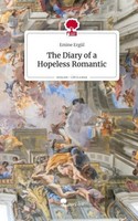 The Diary Of A Hopeless Romantic. Life Is A Story - Story.One Emine ErgüL