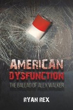 American Dysfunction - Paperback By Rex, Ryan - GOOD