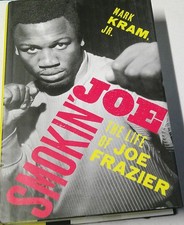 Smokin' Joe: The Life of Joe Frazier [2019-1st Edition book]