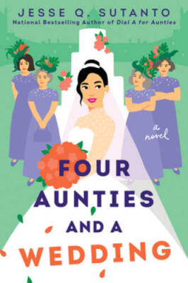 Four Aunties and a Wedding - Paperback By Sutanto, Jesse Q - GOOD