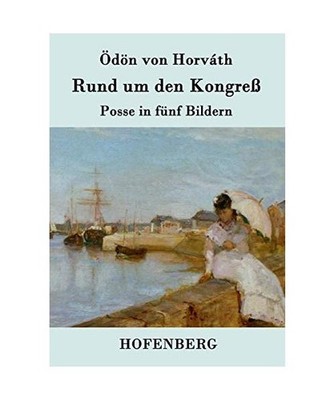 Rund um den Kongreß: Posse in fünf Bildern: Posse in fünf Bildern, Ödön von