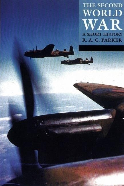 The Second World War: A Short History (Struggle for Survival),R.