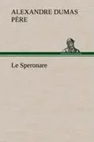 Alexandre Dumas PèRe | Le Speronare | Buch | FranzöSisch (2012) | 520 S.