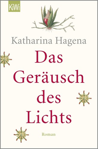 Katharina HAGENA: Das Geräusch des Lichts , Roman gbd. 268 Seiten top - Bild 1 von 1