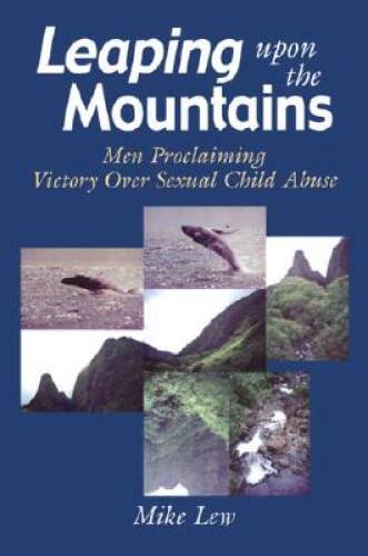 Leaping Upon the Mountains: Men Proclaiming Victory over Sexual Chil - GOOD
