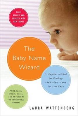 The Baby Name Wizard: A Magical Method for Finding the Perfect Name for Y - GOOD