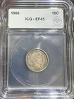 1906 Barber Dime ICG XF-45 IDC Verified