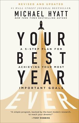 Your Best Year Ever: A 5-Step Plan for Achieving Your Most Important Goals - Mic