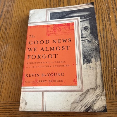 The Good News We Almost Forgot By Kevin DeYoung PB