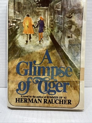 A GLIMPSE OF TIGER: A NOVEL. By Herman. Raucher - Hardcover