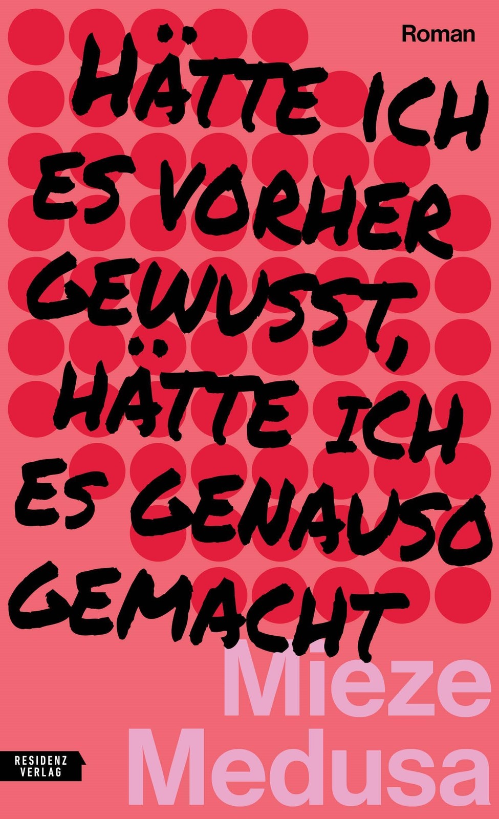 Hätte ich es vorher gewusst, hätte ich es genauso gemacht Mieze Medusa