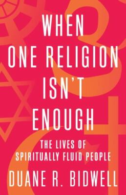 When One Religion Isn't Enough: The Lives o- hardcover, Bidwell, 0807091243, new