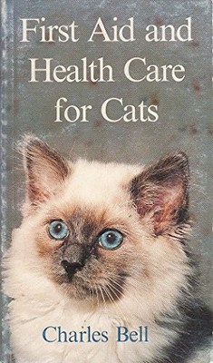 First Aid and Health Care for Cats by Bell, Charles T.P. Paperback / softback