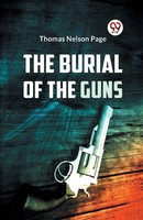 The Burial Of The Guns Nelson Page Thomas Taschenbuch Englisch 2023