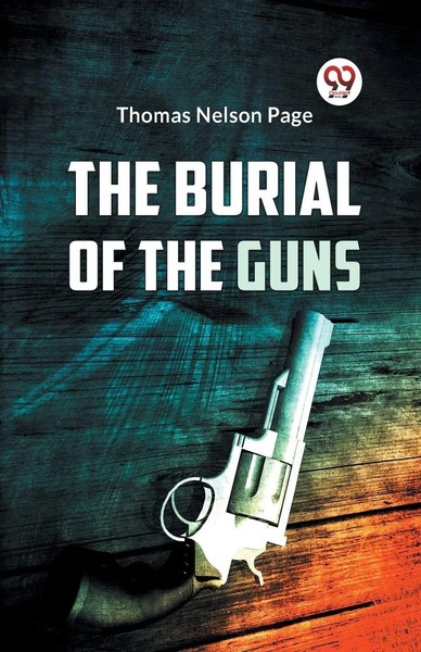 The Burial Of The Guns Nelson Page Thomas Taschenbuch Englisch 2023-image